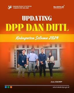 UPDATING DPP DAN DUTL KABUPATEN SELUMA 2024