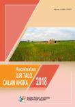 Kecamatan Ilir Talo Dalam Angka 2018