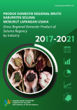 Produk Domestik Regional Bruto Kabupaten Seluma Menurut Lapangan Usaha 2017-2021